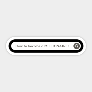 How to become a MILLIONAIRE? Funny Sticker